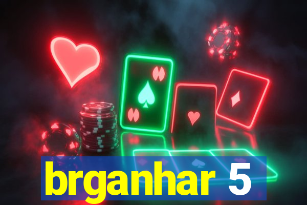 brganhar 5